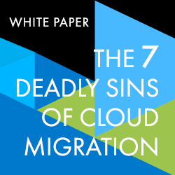 The 7 Deadly Sins in Cloud Migration